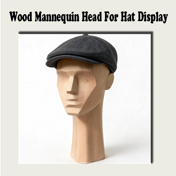 Wood Mannequin Head For Hat Display, Solid Wooden Hat Showcase Model