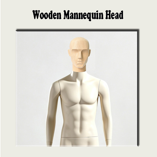 Wooden Mannequin Head, Solid Wood Torso Display Model