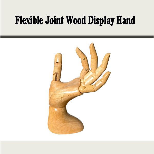 Flexible Joint Wooden Display Hand